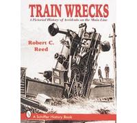 Robert C. Reed Train Wrecks (Tascabile)