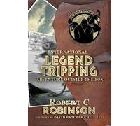 Robert C. Robinson International Legend Tripping (Tascabile)