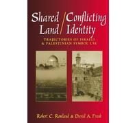 Robert C. Rowland David A. Fra Shared Land/Conflicting Identi (Copertina rigida)