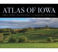 Robert C. Shepard Patrick Bitterman J. Clark Archer Fr Atlas of Iowa (Tascabile)