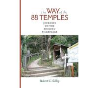 Robert C. Sibley The Way of the 88 Temples (Tascabile)