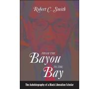 Robert C. Smith From the Bayou to the Bay (Tascabile)