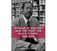 Robert C. Smith Ronald W. Walters and the Fight for Black Power, 196 (Tascabile)
