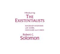 Robert C. Solomon Introducing the Existentialists (Tascabile)