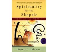 Robert C. Solomon Spirituality for the Skeptic (Tascabile)