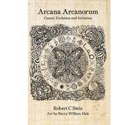 Robert C Stein Arcana Arcanorum (Copertina rigida)