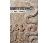Robert C.T. Parker On Greek Religion (Tascabile)