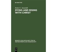 Robert C. Tannehill Dying and Rising with Christ (Copertina rigida)