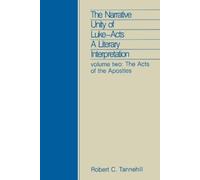 Robert C. Tannehill The Narrative Unity of LukeActs (Tascabile)