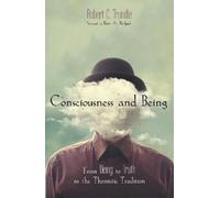 Robert C Trundle Consciousness and Being (Tascabile)