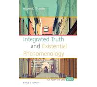 Robert C. Trundle Integrated Truth and Existential Phenomenology (Tascabile)