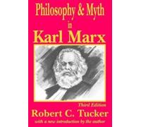 Robert C. Tucker Philosophy and Myth in Karl Marx (Tascabile)