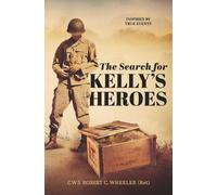 Robert C Wheeler The Search for Kelly's Heroes (Tascabile)