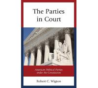 Robert C. Wigton The Parties in Court (Tascabile)