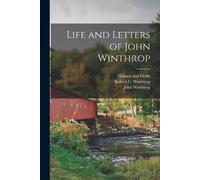 Robert C Winthrop John Winthrop Life and Letters of John Winthrop (Tascabile)