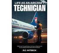 Robert C Witbeck Life as an Aircraft Technician (Tascabile)