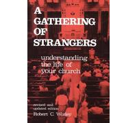 Robert C. Worle A Gathering of Strangers, Revised and Updated Editio (Tascabile)