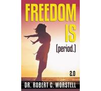 Robert C Worstell Freedom Is (Period.) 2.0 (Tascabile) Mindset Stacking Guides