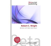 Robert C. Wright: Bob Asher, Earl M. Baker, Robert Gleason