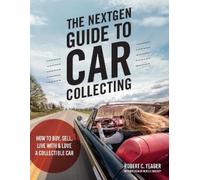 Robert C. Yeager The NextGen Guide to Car Collecting (Tascabile)