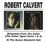 Robert Calvert Blueprints From The Cellar / At Queen Elizabeth (CD)
