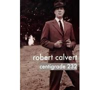 Robert Calvert Centigrade 232 (Tascabile)