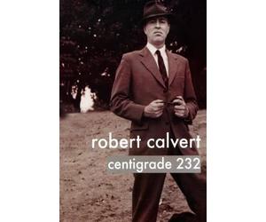 Robert Calvert Centigrade 232 (Tascabile)