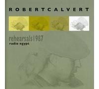 Robert Calvert Rehearsals 1987: Radio Egypt (CD) Album