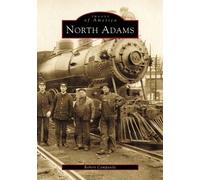 Robert Campanile North Adams (Tascabile) Images of America