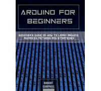 Robert Campbell Arduino for Beginners (Copertina rigida) Arduino Programming