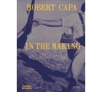 Michel Lefebvre Robert Capa: In the Making (Copertina rigida)