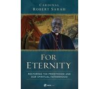 Robert Cardinal Sarah For Eternity (Copertina rigida)