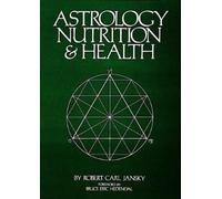 Robert Carl Jansky Astrology Nutrition and Health (Tascabile)