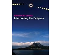 Robert Carl Jansky Interpreting the Eclipses (Tascabile)