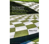 Robert Carl Music Composition in the 21st Century (Copertina rigida)