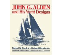 Robert Carrick Richard Henderson John G.Alden and His Yacht Designs (Tascabile)