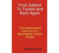 Robert Carter From Salford to Tucson and Back Again (Tascabile)