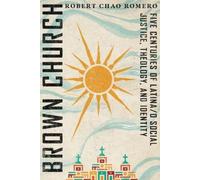 Robert Chao Rom Brown Church - Five Centuries of Latina/o Social Jus (Tascabile)