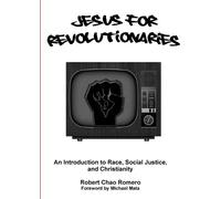 Robert Chao Rom Jesus for Revolutionaries: An Introduction to Race, (Tascabile)