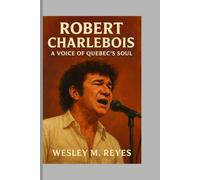 Robert Charlebois: A Voice of Quebec’s Soul