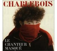 Robert Charlebois - Le Chanteur Masque
