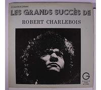 ROBERT CHARLEBOIS - les grands suces de