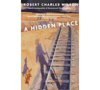 Robert Charles Wilson A Hidden Place (Tascabile)