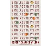 Robert Charles Wilson The Affinities (Tascabile)
