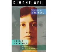 Simone Weil: Attention to the Real by Robert Chenavier