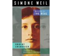Simone Weil: Attention to the Real by Robert Chenavier