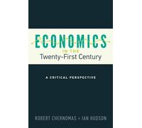 Robert Chernomas Ian Hudson Economics in the Twenty-First Century (Tascabile)