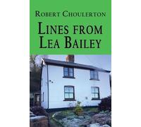 Robert Choulerton Lines from Lea Bailey (Copertina rigida)