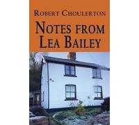 Robert Choulerton Notes from Lea Bailey (Copertina rigida)