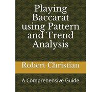 Robert Christian Playing Baccarat Using Pattern and Trend Analysis (Tascabile)